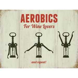 Aerobics For Wine Lovers - Metal Sign