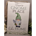 Garden Gnome Sign - No Place Like Home