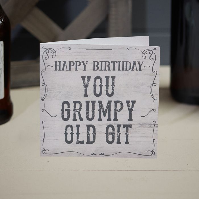 Happy Birthday Card - Grumpy Old Git