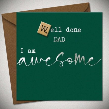 Well Done Dad I'm Awsome Card - Father’s Day / Birthday