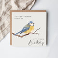 A Little Birdie Told Me Its Your Birthday Blue Tit Card