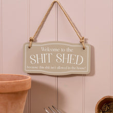 Load image into Gallery viewer, Welcome To The Shit Shed Hanging Sign
