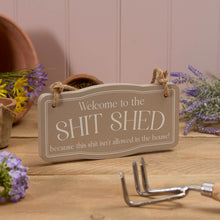 Load image into Gallery viewer, Welcome To The Shit Shed Hanging Sign
