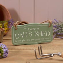 Load image into Gallery viewer, Welcome To Dad&#39;s Shed Hanging Sign
