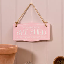 Load image into Gallery viewer, Welcome To The She Shed Hanging Sign
