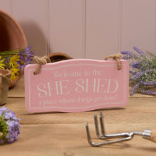 Load image into Gallery viewer, Welcome To The She Shed Hanging Sign
