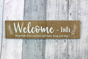 Welcome-ish Plaque/Sign