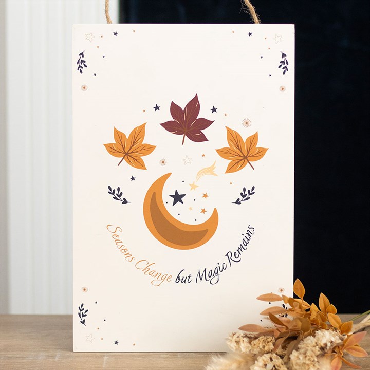 Seasons Change But Magic Remains Hanging Sign