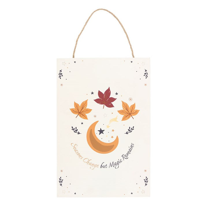 Seasons Change But Magic Remains Hanging Sign