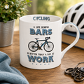 Comical Cycling Mug - A Life Behind Bars Is Better Than A Day At Work