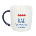 Father's Day Mug - Dad You'll Always Be My King