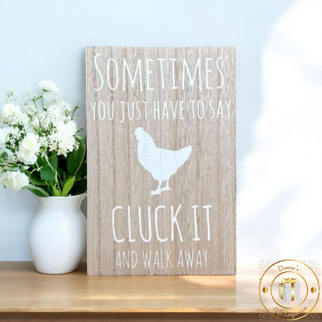 Cluck It & Walk Away" Chicken Hanging Wooden Sign