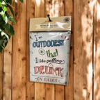 I'm Outdoorsy In That I Like Getting Drunk On Patios - Metal Sign
