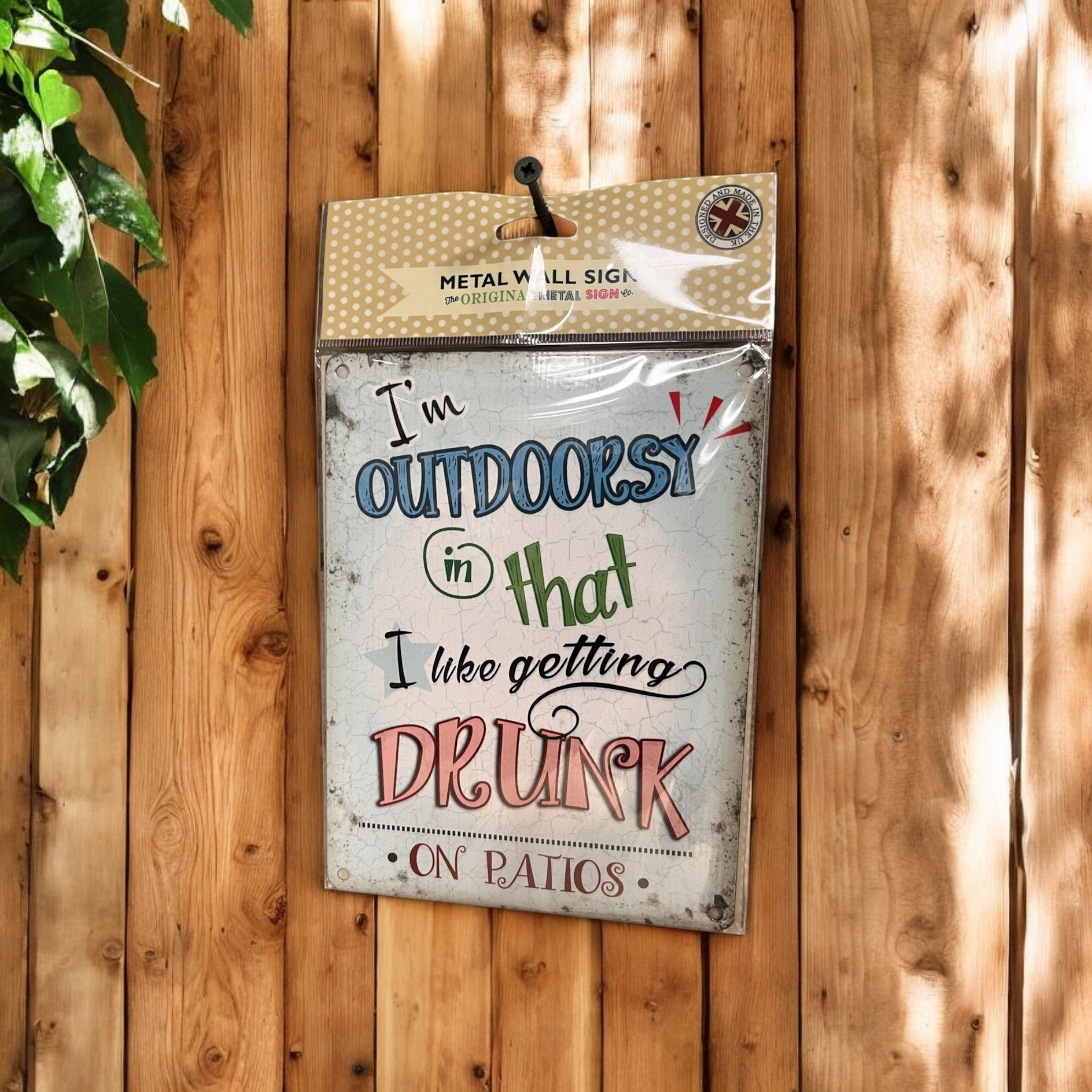 I'm Outdoorsy In That I Like Getting Drunk On Patios - Metal Sign