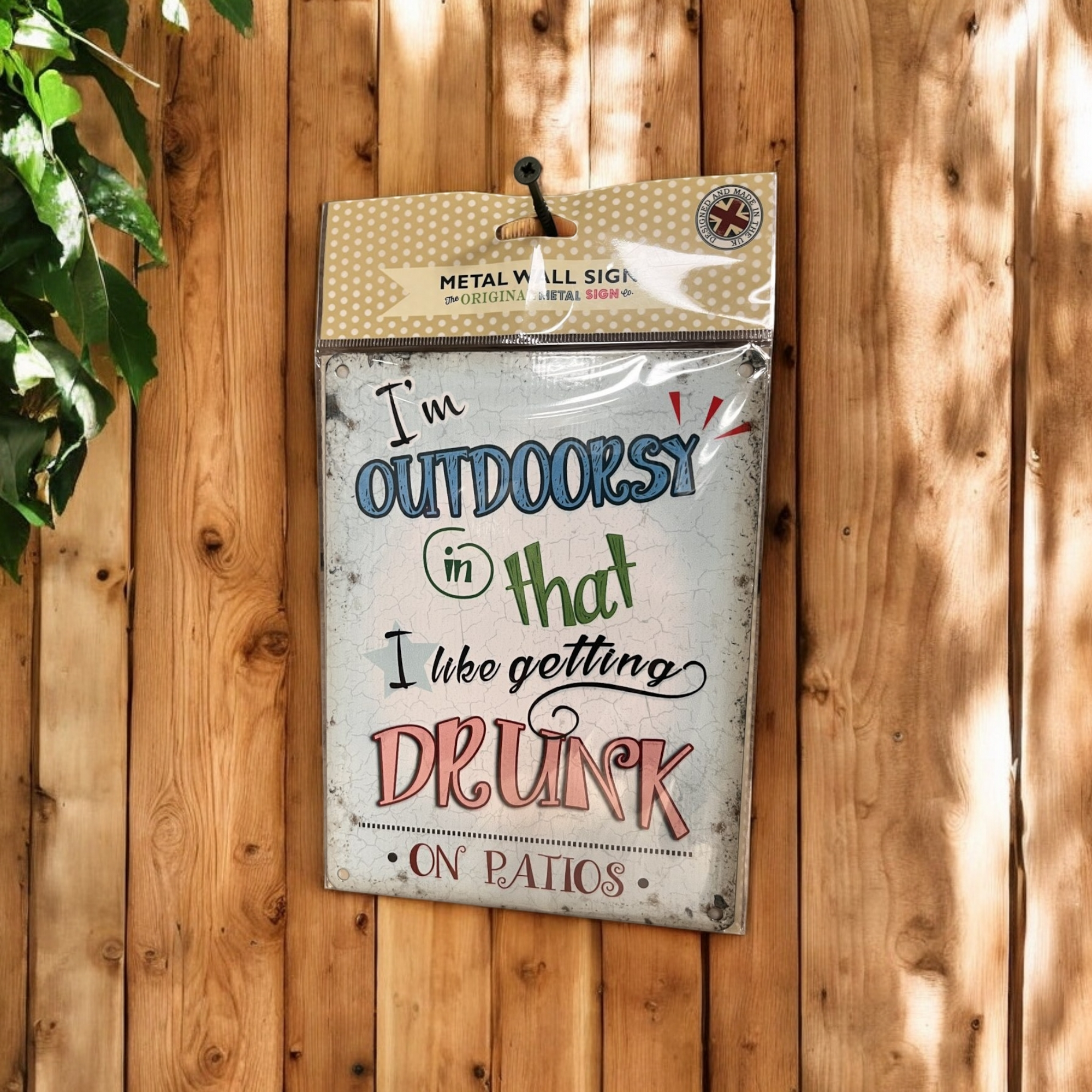 I'm Outdoorsy In That I Like Getting Drunk On Patios - Metal Sign