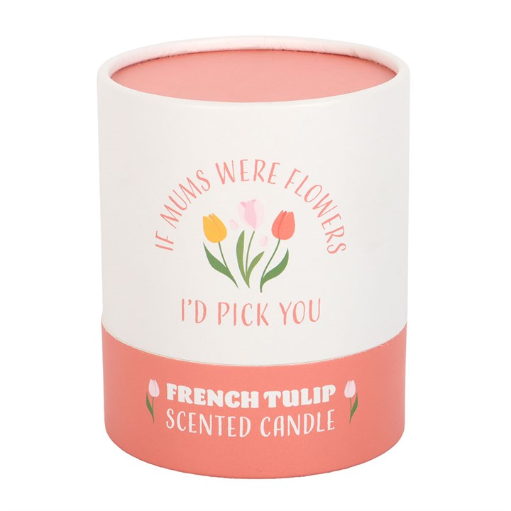If Mum's Where Flowers French Tulip Scented Candle