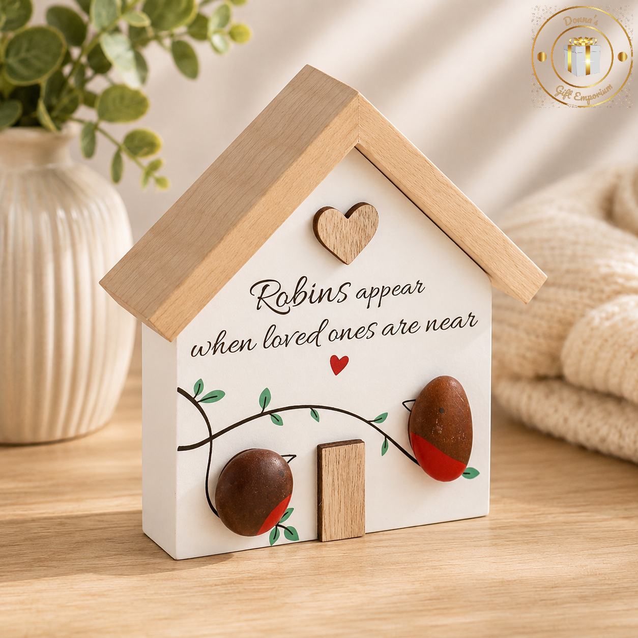 Pebble Glass - Robins Appear When Loved Ones Are Near Wooden House Plaque