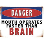 Danger Mouth Operates Faster Than Brain - Mini Metal Sign