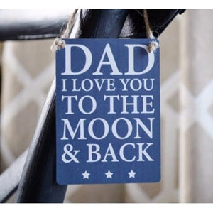 Dad I Love You To The Moon & Back -  Mini Metal Sign