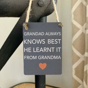 Grandad Always Knows Best - Mini Metal Sign