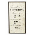 Always Have, Always Will Wooden Plaque