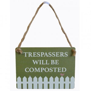Trespassers Will Be Composted - Mini Metal Sign