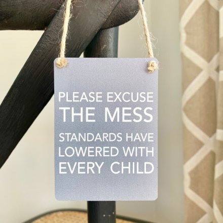 Please Excuse The Mess - Mini Metal Sign