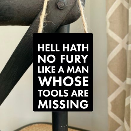 Hell Hath No Fury - Mini Metal Sign