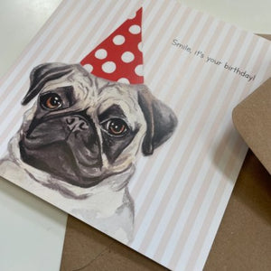 Smile. . It's your Birthday - Pug Card