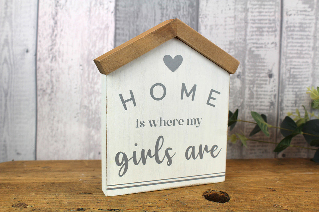 Home Is Where My Girls Are - Wooden Block