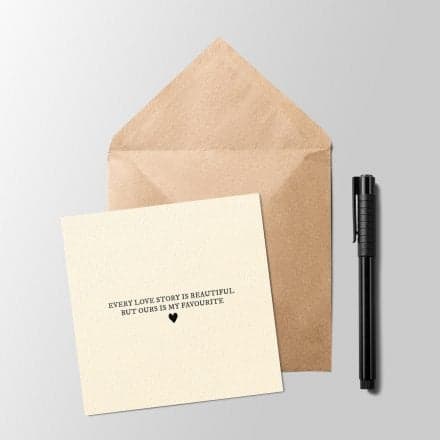 Card - Every Love Story Is Beautiful But Ours Is My Favorite