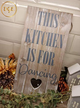 Load image into Gallery viewer, This Kitchen Is For Dancing - Large Wooden Sign
